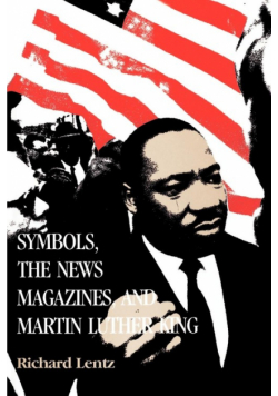 Symbols, the News Magazines, and Martin Luther King