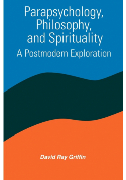 Parapsychology, Philosophy, and Spirituality