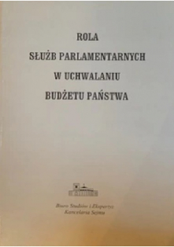Rola służb parlamentarnych w uchwalaniu budżetu państwa