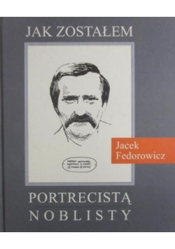 Jak zostałem portrecistą noblisty