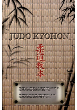 JUDO KYOHON Translation of masterpiece by Jigoro Kano created in 1931 (Spanish and English).