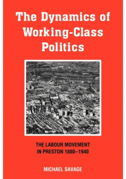 The Dynamics of Working-Class Politics