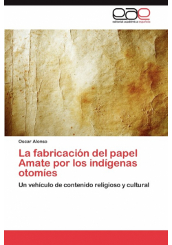La Fabricacion del Papel Amate Por Los Indigenas Otomies