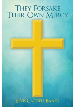 They Forsake Their Own Mercy
