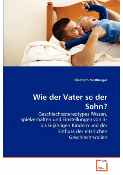 Wie der Vater so der Sohn?