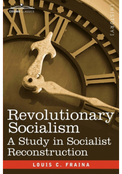 Revolutionary Socialism a Study in Socialist Reconstruction