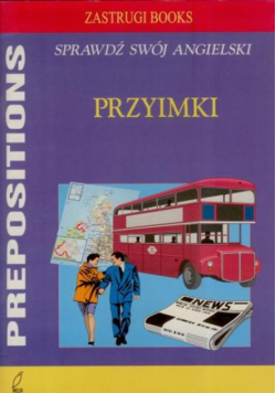 Przyimki Prepositions Sprawdź swój angielski