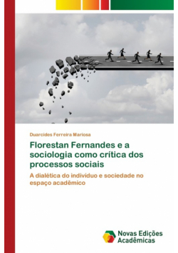 Florestan Fernandes e a sociologia como crítica dos processos sociais