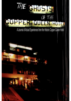 The Ghosts of the Copper Queen Hotel