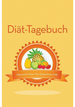 Diat-Tagebuch Ubersicht Uber Die Glutenfreie Diat