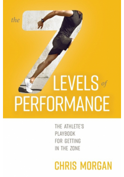 The 7 Levels of Performance
