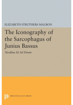 The Iconography of the Sarcophagus of Junius Bassus