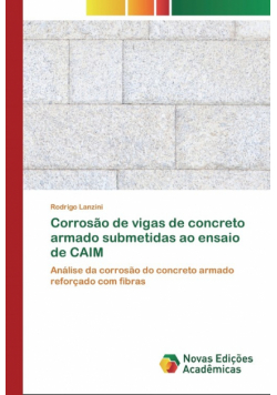 Corrosão de vigas de concreto armado submetidas ao ensaio de CAIM