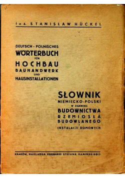 Słownik niemiecko polski w zakresie budownictwa rzemiosła budowlanego i instalacji domowych około 1942r
