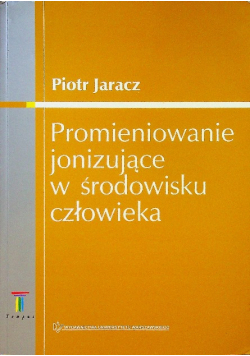 Promieniowanie jonizujące w środowisku człowieka