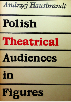Polish Theatrical Audiences in Figures