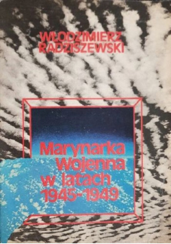 Radziszewski marynarka wojenna w latach 1945 - 1949