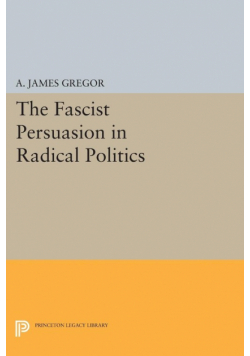 The Fascist Persuasion in Radical Politics