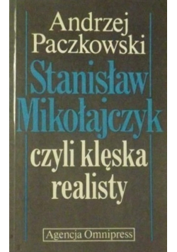 Stanisław Mikołajczyk czyli klęska realisty