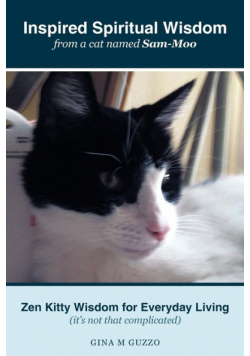 Inspired Spiritual Wisdom from a Cat Named Sam-Moo
