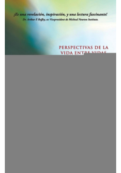 Explorando El Alma Eterna - Perspectivas de La Vida Entre Vidas