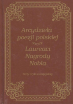 Arcydzieła poezji polskiej Laureaci Nagrody Nobla