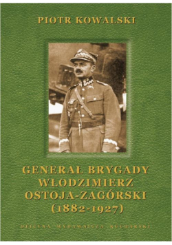 Generał brygady Włodzimierz Ostoja-Zagórski (1882-1927)