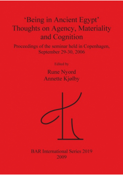 'Being in Ancient Egypt'. Thoughts on Agency, Materiality and Cognition