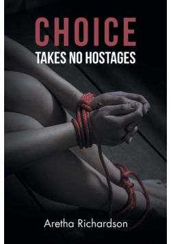 Choice Takes No Hostages