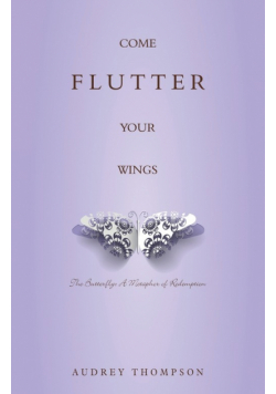 Come Flutter Your Wings