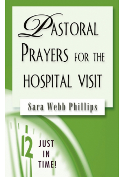 Pastoral Prayers for the Hospital Visit