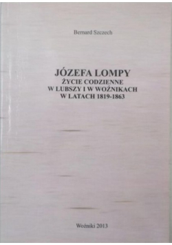 Józefa Lompy życie codzienne w Lubszy w Woźnikach w latach 1819 1863