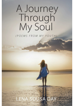 A Journey Through My Soul (Poems from my Youth)