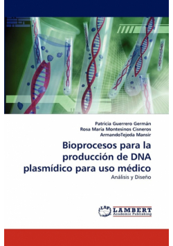Bioprocesos Para La Produccion de DNA Plasmidico Para USO Medico