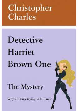Detective Harriet Brown One The Mystery