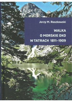 Walka o Morskie Oko w Tatrach w latach 1811 - 1909