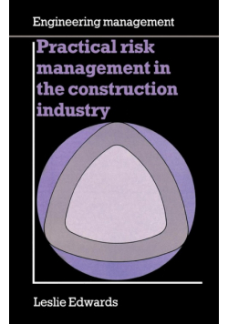 Practical Risk Management in the Construction Industry