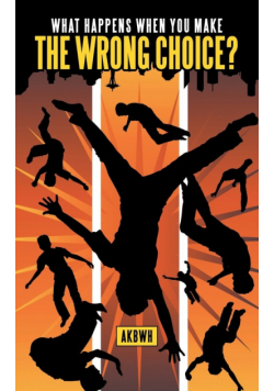What Happens When You Make the Wrong Choice?