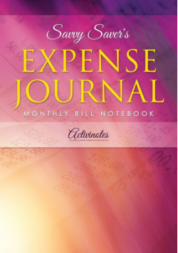 Savvy Saver's Expense Journal - Monthly Bill Notebook