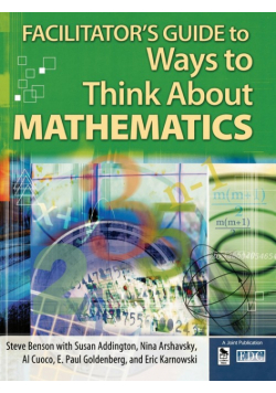 Facilitator's Guide to Ways to Think about Mathematics