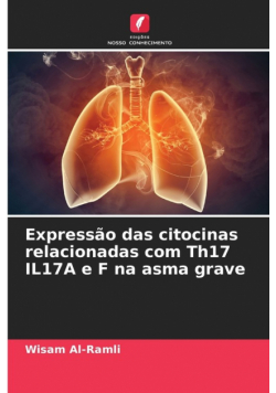Expressão das citocinas relacionadas com Th17 IL17A e F na asma grave