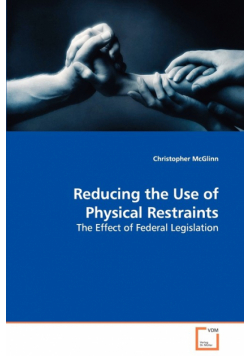 Reducing the Use of Physical Restraints - The Effect of Federal Legislation