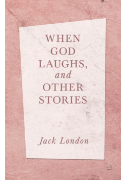 When God Laughs, and Other Stories