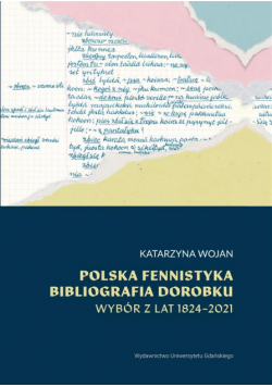 Polska fennistyka. Bibliografia dorobku 1824-2021