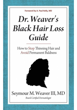 Dr. Weaver's Black Hair Loss Guide
