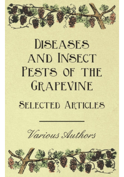 Diseases and Insect Pests of the Grapevine - Selected Articles