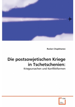 Die postsowjetischen Kriege in Tschetschenien