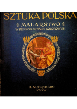 Sztuka Polska Malarstwo w reprodukcjach kolorowych 1908 r.