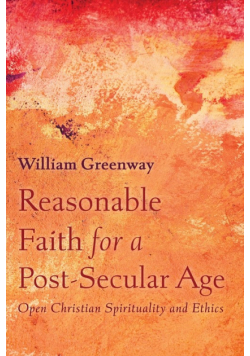 Reasonable Faith for a Post-Secular Age