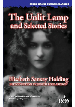 The Unlit Lamp and Selected Stories
